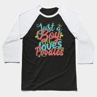 Just A Boy Who Loves Poodles dog Gift product Baseball T-Shirt